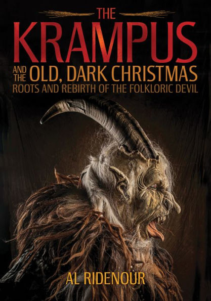 the Krampus and Old, Dark Christmas: Roots Rebirth of Folkloric Devil