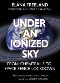 Audio book free download Under an Ionized Sky: From Chemtrails to Space Fence Lockdown by Elana Freeland 9781627310536 in English