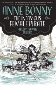 Title: Anne Bonny the Infamous Female Pirate, Author: Phillip Thomas Tucker