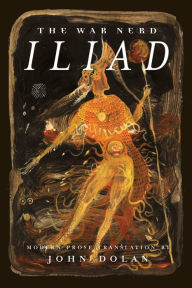 Title: The War Nerd Iliad, Author: John Dolan