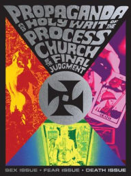Free google book download Propaganda and the Holy Writ of The Process Church of The Final Judgment: Process Sex Issue.Fear Issue.Death Issue 9781627311250 by Timothy Wyllie