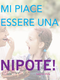 Title: Me Piace Essere Una Nipote!, Author: Kathryn Dixon