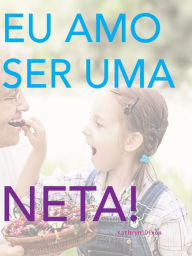 Title: Eu Amo Ser Uma Neta, Author: Kathryn Dixon