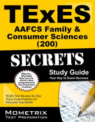 Title: TExES (200) AAFCS Family & Consumer Sciences Exam Secrets, Author: TExES Exam Secrets Test Prep Staff