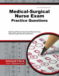 Title: Medical-Surgical Nurse Exam Practice Questions, Author: Med-Surg Exam Secrets Test Prep Staff