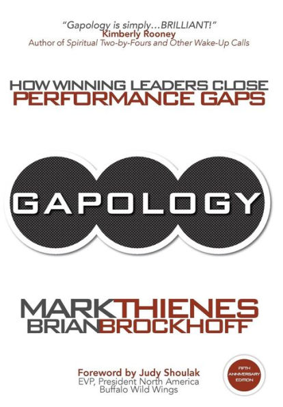 Gapology: How Winning Leaders Close Performance Gaps