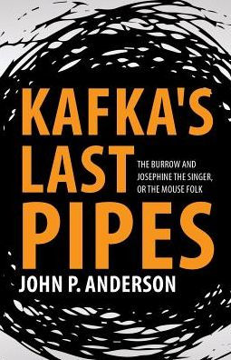 Kafka's Last Pipes: the Burrow and Josephine Singer, or Mouse Folk
