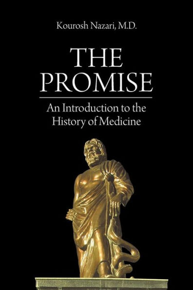 The Promise: An Introduction to the History of Medicine