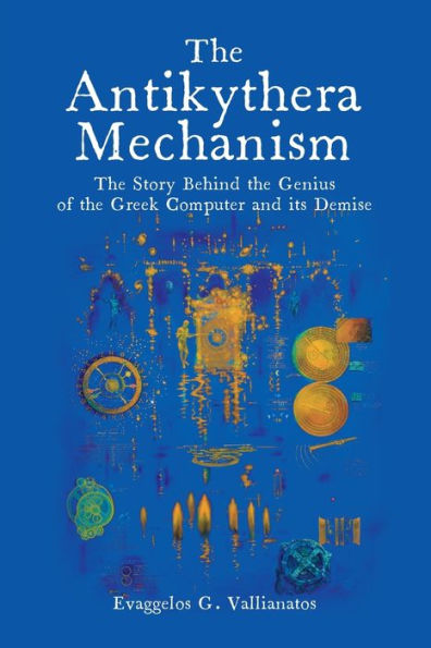 the Antikythera Mechanism: Story Behind Genius of Greek Computer and its Demise