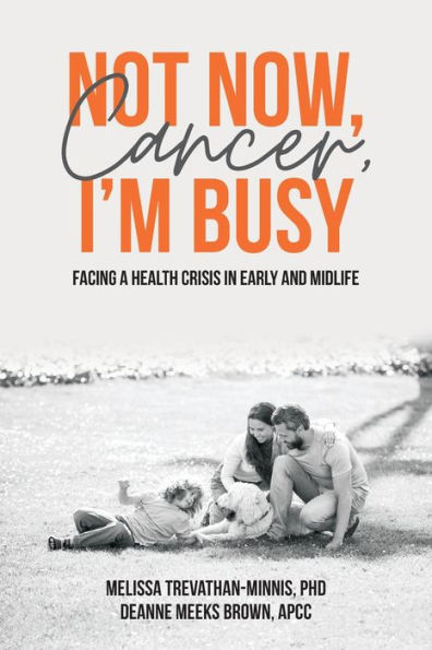 Not Now, Cancer, I'm Busy: Facing a Health Crisis in Early and Midlife