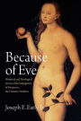 Because of Eve: Historical and Theological Survey of the Subjugation of Women in the Christian Tradition