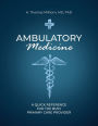 Ambulatory Medicine: A Quick Reference for the Busy Primary Care Provider