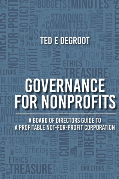 Governance for Nonprofits: a Board of Directors Guide to Profitable Not-for-Profit Corporation