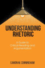 Understanding Rhetoric: A Guide to Critical Reading and Argumentation