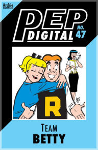 Title: PEP Digital Vol. 47: Team Betty, Author: Archie Superstars