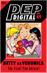 Title: PEP Digital Vol. 49: Betty VS Veronica, Author: Archie Superstars