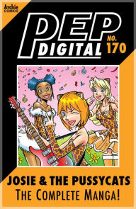 Title: PEP Digital Vol. 170: Josie & The Pussycats: The Complete Manga, Author: Archie Superstars