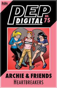 Title: PEP Digital Vol. 75: Archie & Friends: Heartbreakers, Author: Archie Superstars