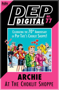 Title: PEP Digital Vol. 77: Archie at the Chocklit Shoppe, Author: Archie Superstars