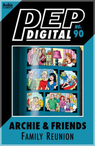 Title: PEP Digital Vol. 90: Archie & Friends Family Reunion, Author: Archie Superstars