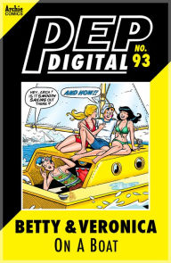 Title: PEP Digital Vol. 93: Betty & Veronica On a Boat, Author: Archie Superstars