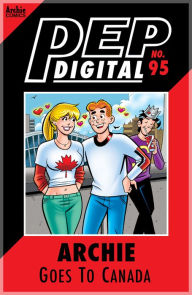Title: PEP Digital Vol. 95: Archie Goes to Canada, Author: Archie Superstars