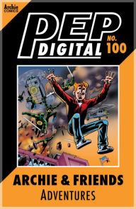 Title: PEP Digital Vol. 100: Archie & Friends Adventures, Author: Archie Superstars