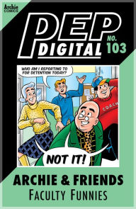 Title: PEP Digital Vol. 103: Archie & Friends: Faculty Funnies, Author: Archie Superstars