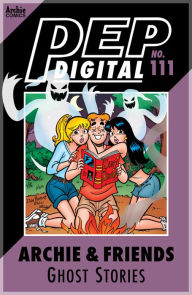 Title: PEP Digital Vol. 111: Archie & Friends: Ghost Stories, Author: Archie Superstars