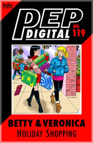 Title: PEP Digital Vol. 119: Betty & Veronica's Holiday Shopping, Author: Archie Superstars