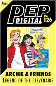 Title: PEP Digital Vol. 126: Archie & Friends: Legend of the Elevenaire, Author: Archie Superstars