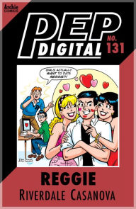 Title: PEP Digital Vol. 131: Reggie: Riverdale Casanova, Author: Archie Superstars