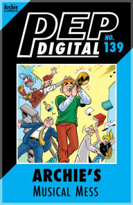 Title: PEP Digital Vol. 139: Archie's Musical Mess, Author: Archie Superstars