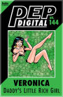 PEP Digital Vol. 144: Veronica: Daddy's Little Rich Girl