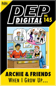 Title: PEP Digital Vol. 145: Archie & Friends: When I Grow Up..., Author: Archie Superstars