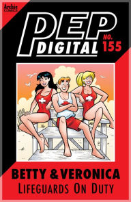 Title: PEP Digital Vol. 155: Betty & Veronica: Lifeguard on Duty, Author: Archie Superstars