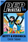 PEP Digital Vol. 159: Betty & Veronica's Cheer Squad