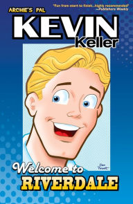 Title: Kevin Keller: Welcome to Riverdale, Author: Dan Parent