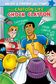 Title: The Cartoon Life of Chuck Clayton, Author: Alex Simmons