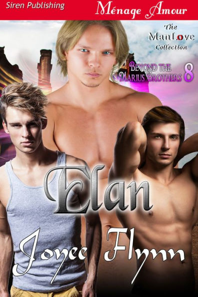 Elan [Beyond the Marius Brothers 8] (Siren Publishing Menage Amour ManLove)