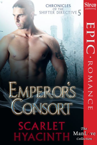 Emperor's Consort [Chronicles of the Shifter Directive 5] (Siren Publishing Epic Romance ManLove)