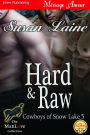 Hard & Raw [Cowboys of Snow Lake 5] (Siren Publishing Menage Amour ManLove)