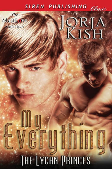 My Everything [The Lycan Princes] (Siren Publishing Classic ManLove)