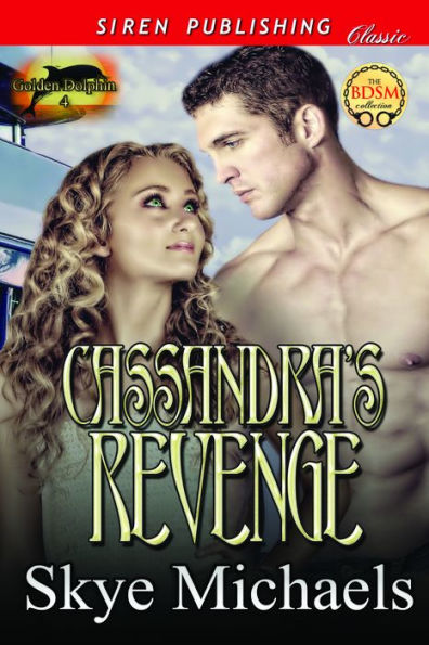 Cassandra's Revenge [Golden Dolphin 4] (Siren Publishing Classic)