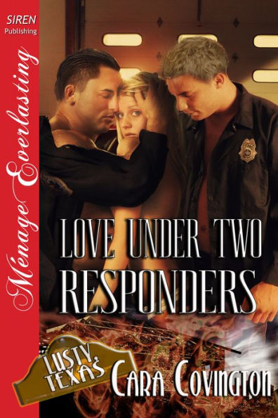 Love Under Two Responders [The Lusty, Texas Collection] (Siren Publishing Menage Everlasting)