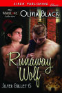 Runaway Wolf [Silver Bullet 6] (Siren Publishing Classic ManLove)