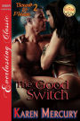 The Good Switch [Bound to Please 2] (Siren Publishing Everlasting Classic)