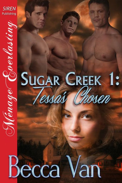 Sugar Creek 1: Tessa's Chosen [Sugar Creek 1] (Siren Publishing Menage Everlasting)
