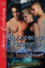 Bloodbond Prophecy [Spellbound, N. Dakota Shifters 1] (Siren Publishing Menage Everlasting)