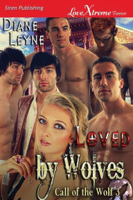 Title: Loved by Wolves [Call of the Wolf 3] (Siren Publishing Lovextreme Forever), Author: Diane Leyne